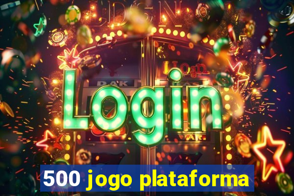 500 jogo plataforma